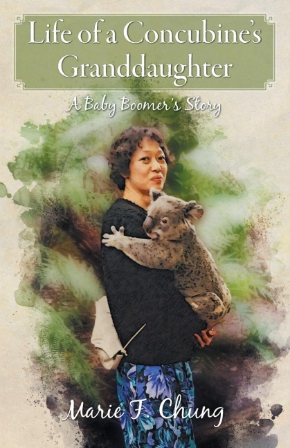 Life of A Concubines Granddaughter: A Baby Boomers Story