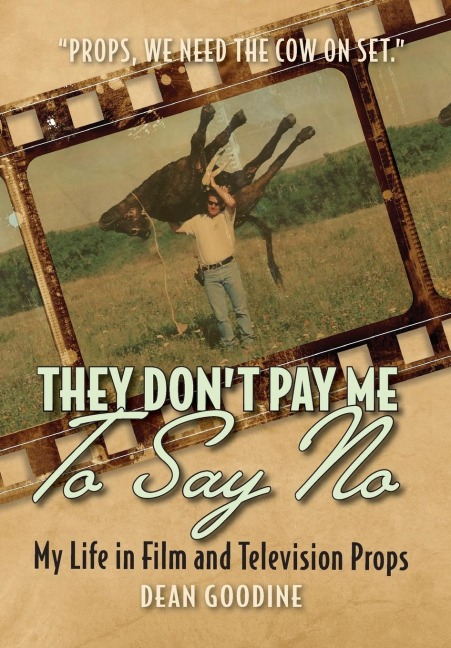 They Dont Pay Me To Say No: My Life in Film and Television Props