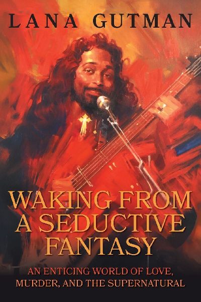Waking From A Seductive Fantasy: An Enticing World of Love, Murder, and the Supernatural