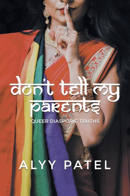 Dont Tell My Parents: Queer Diasporic Truths