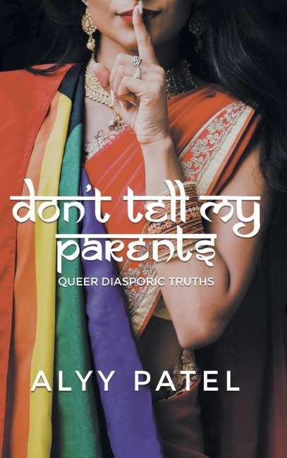 Dont Tell My Parents: Queer Diasporic Truths