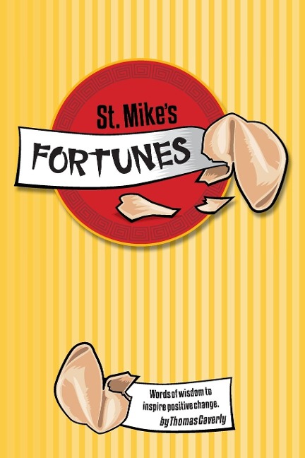 St. Mikes Fortunes: Words of Wisdom to Inspire Positive Change