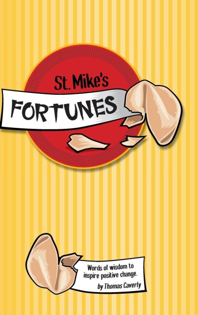 St. Mikes Fortunes: Words of Wisdom to Inspire Positive Change