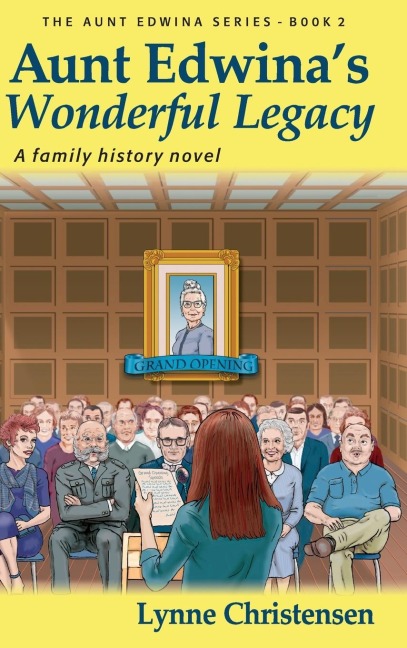 Aunt Edwinas Wonderful Legacy: A Family History Novel