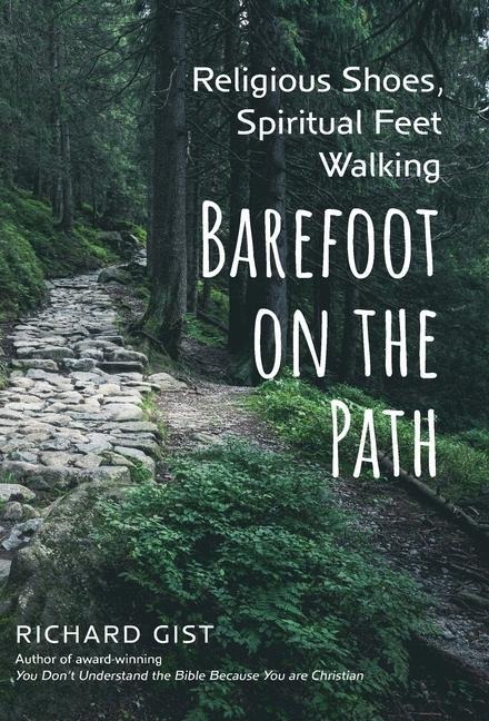 Religious Shoes, Spiritual Feet: Walking Barefoot on the Path