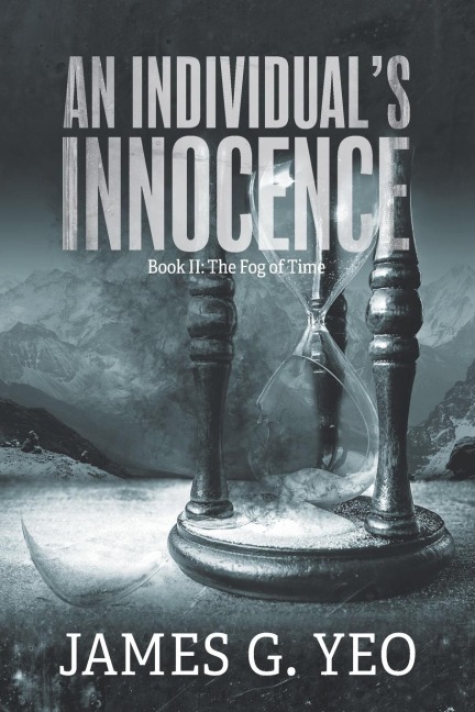 An Individuals Innocence Book II: The Fog of Time