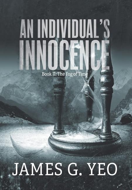 An Individuals Innocence Book II: The Fog of Time