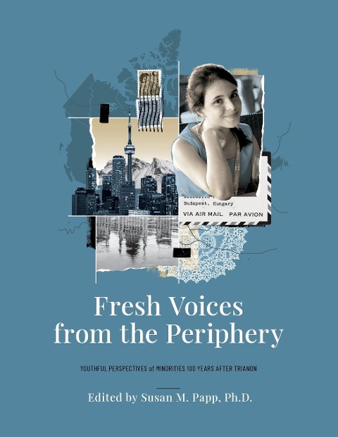 Fresh Voices from the Periphery: Youthful Perspectives of Minorities 100 Years After Trianon