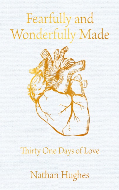 Fearfully And Wonderfully Made: Thirty One Days of Love