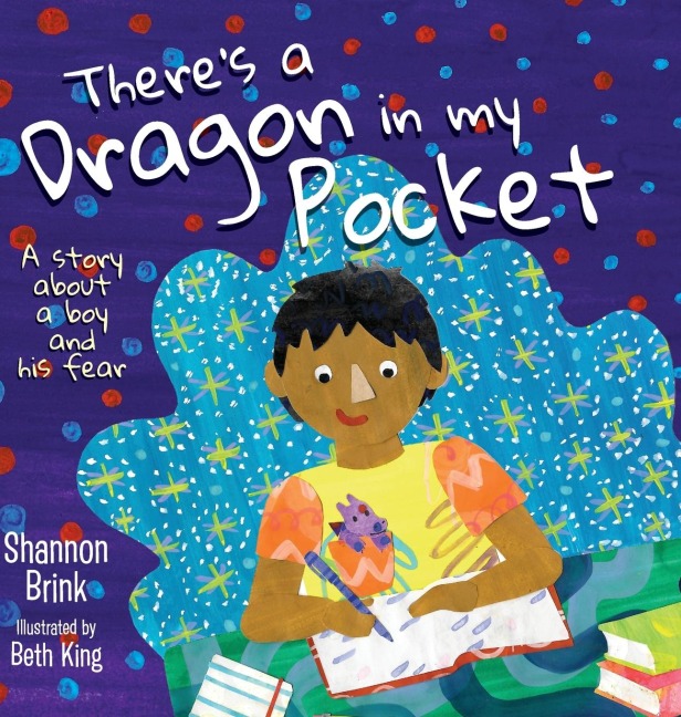 Theres a Dragon in my Pocket: A Story About a Boy and his Fear
