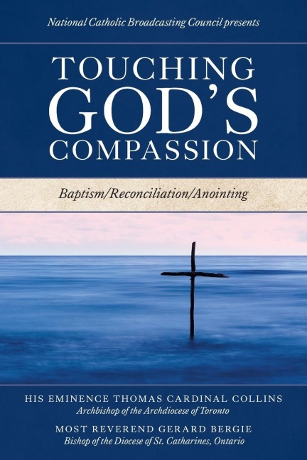 Touching Gods Compassion: Baptism/Reconciliation/Anointing