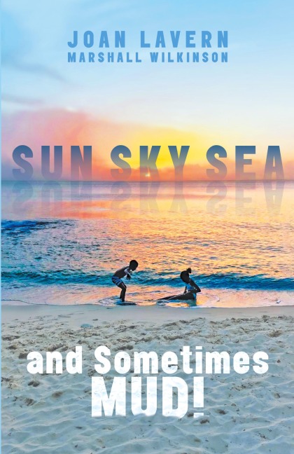 Sun, Sky, Sea, and Sometimes Mud!