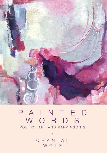 Painted Words: Poetry, Art and Parkinsons