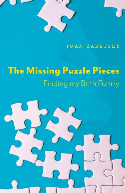 The Missing Puzzle Pieces: Finding My Birth Family