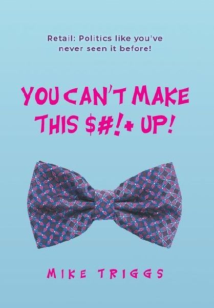 You Can't Make This $#!+ Up!: Retail: Politics like you've never seen it before!