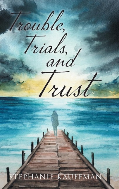 Trouble, Trials, and Trust