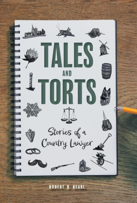 Tales and Torts: Stories of a Country Lawyer
