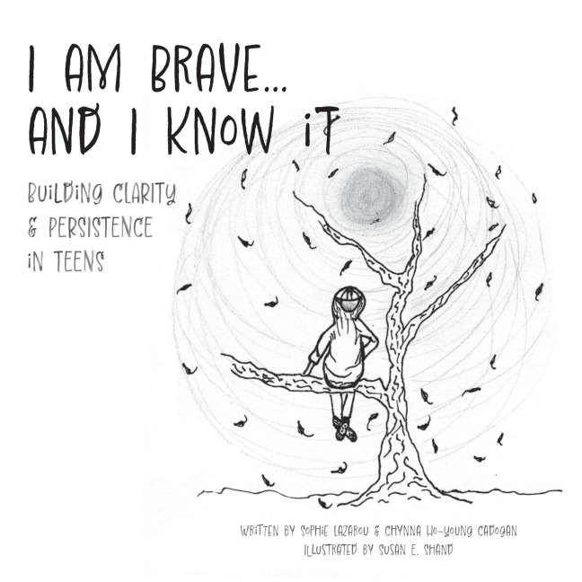 I am Brave... and I Know it: Building CLARITY & PERSISTENCE in TEENS