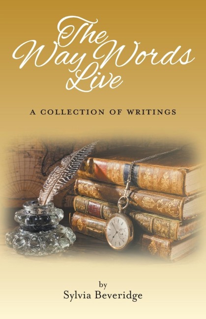 The Way Words Live: A Collection of Writings