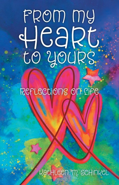 From My Heart to Yours: Reflections on Life