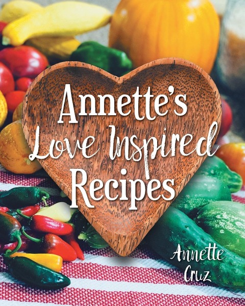 Annettes Love Inspired Recipes