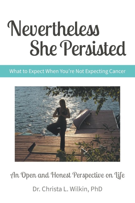 Nevertheless She Persisted: What to Expect When Youre Not Expecting Cancer