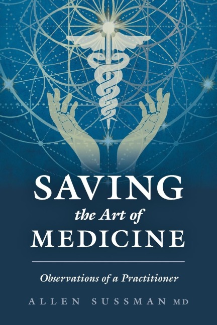 Saving the Art of Medicine: Observations of a Practitioner