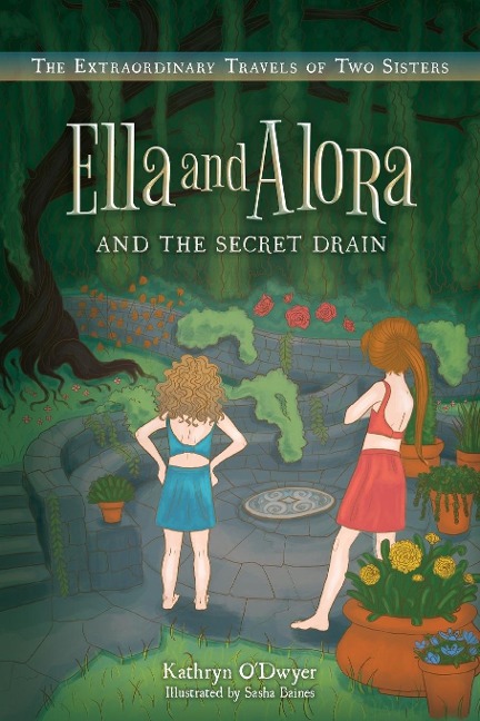 Ella and Alora and The Secret Drain