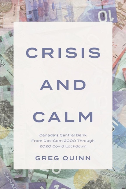 Crisis and Calm: Canadas Central Bank From Dot-Com 2000 Through 2020 Covid Lockdown