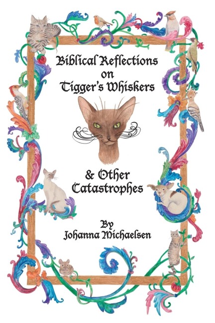Biblical Reflections on Tiggers Whiskers and Other Catastrophes