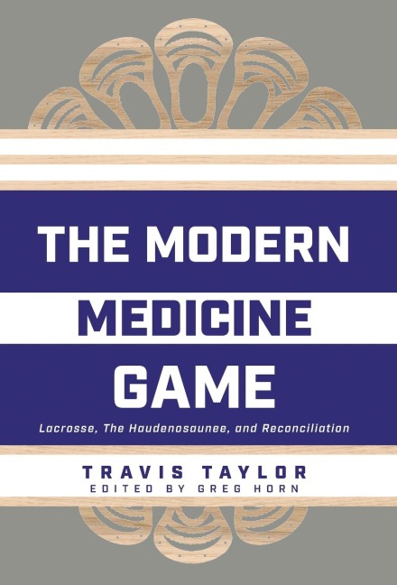 The Modern Medicine Game: Lacrosse, The Haudenosaunee, and Reconciliation