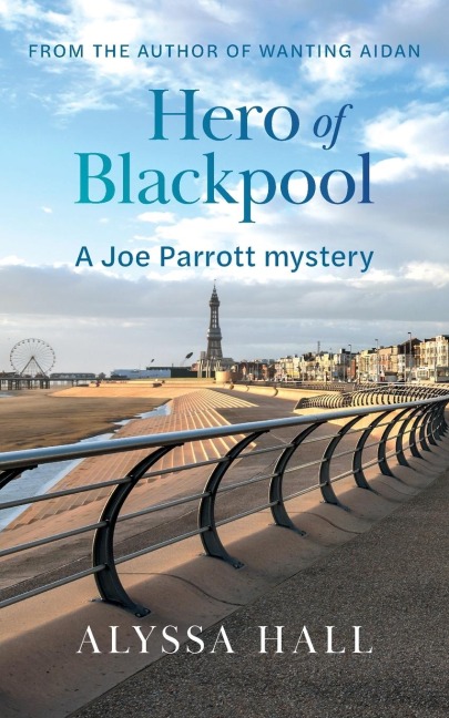 Hero of Blackpool: A Joe Parrott Mystery