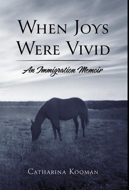 When Joys Were Vivid: An Immigration Memoir