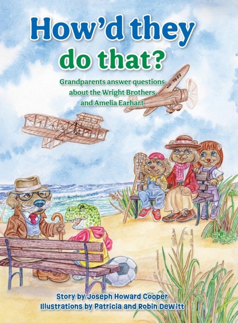 Howd They Do That?: Grandparents Answer Questions about the Wright Brothers and Amelia Earhart