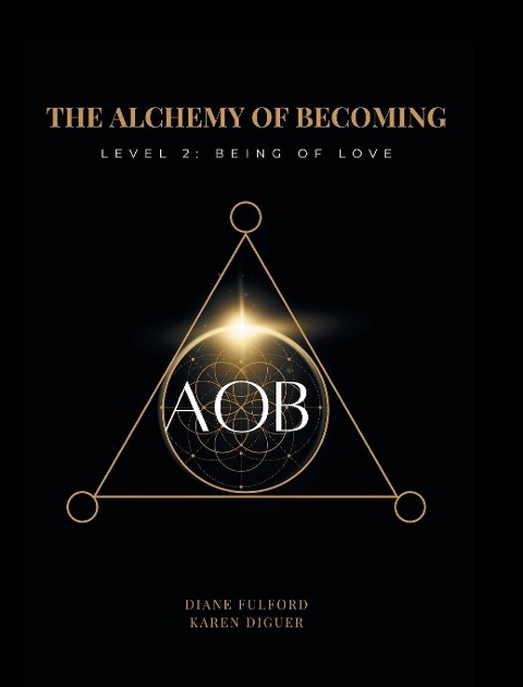 The Alchemy of Becoming: Level 2: Being of Love