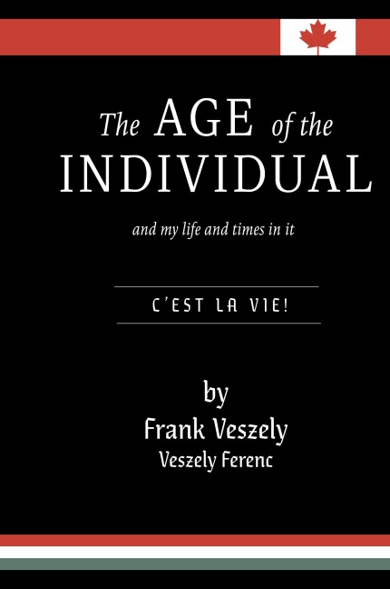 The Age of the Individual and my Life and Times in It: Cest la Vie!