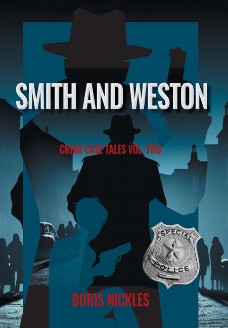 Smith and Weston: Crime Case Tales Volume Two