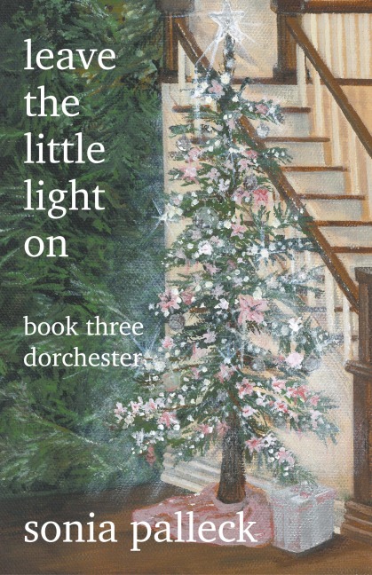 Leave the Little Light On, Book Three: Dorchester
