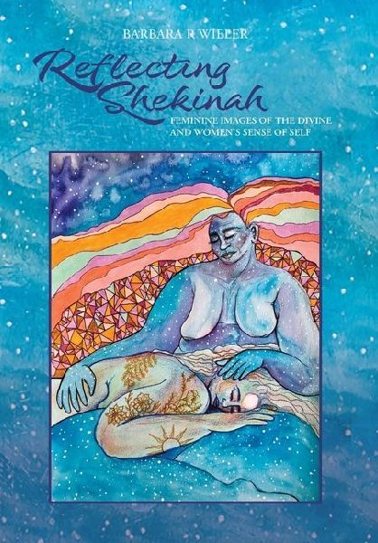 Reflecting Shekinah: Feminine Images of the Divine and Womens Sense of Self