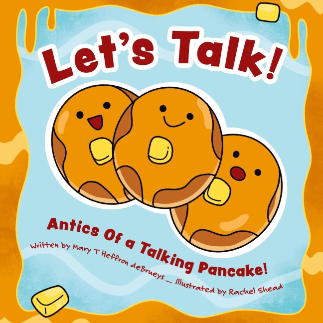 Lets Talk!: Antics Of a Talking Pancake!