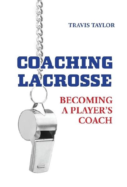 Coaching Lacrosse: Becoming a Players Coach