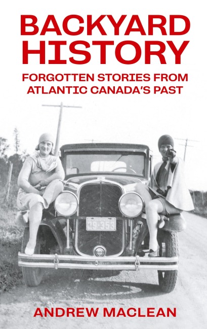 Forgotten Stories From Atlantic Canadas Past