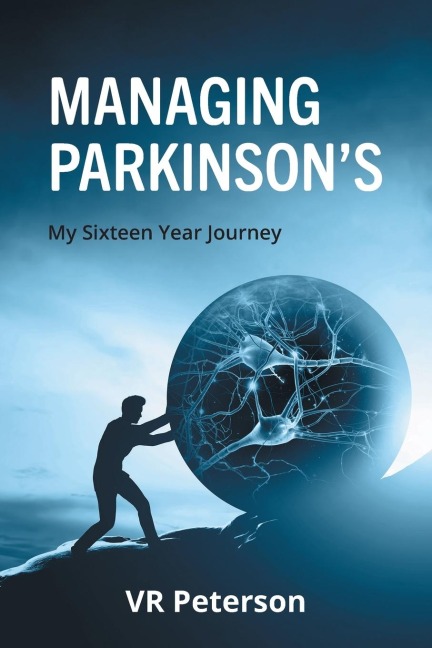 Managing Parkinsons: My Sixteen Year Journey