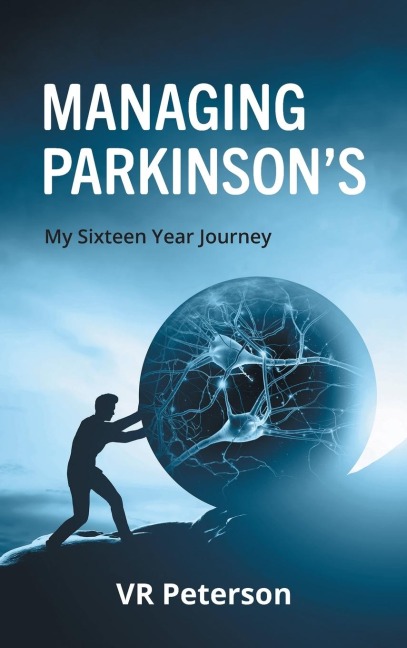 Managing Parkinsons: My Sixteen Year Journey