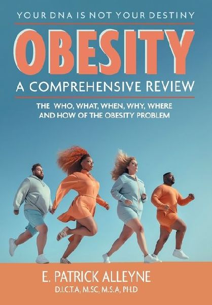 Obesity: A Comprehensive Review: The Who, What, When, Why, Where and How of the Obesity Problem
