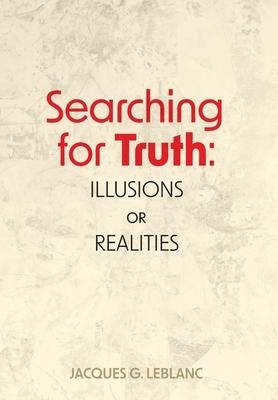 Searching for Truth: Illusions or Realities