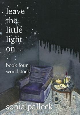 Leave the Little Light On, Book Four: Woodstock