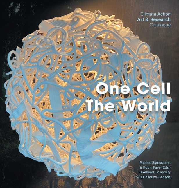One Cell, The World: Climate Action Art & Research Catalogue