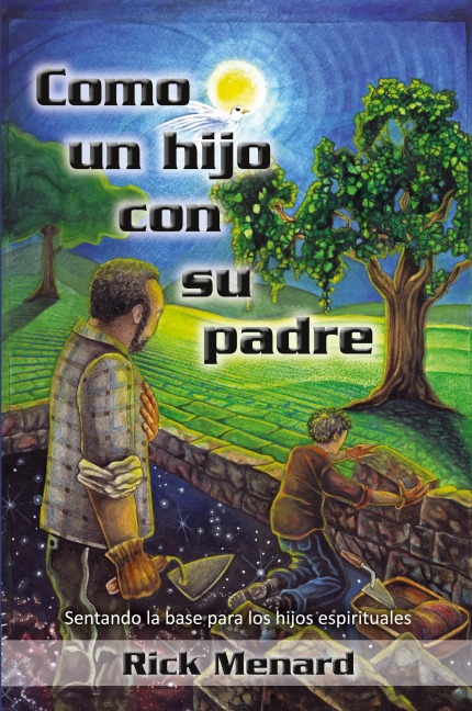 Como un hijo con su padre: Sentando la base para los hijos espirituales