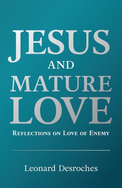 Jesus and Mature Love: Reflections on Love of Enemy